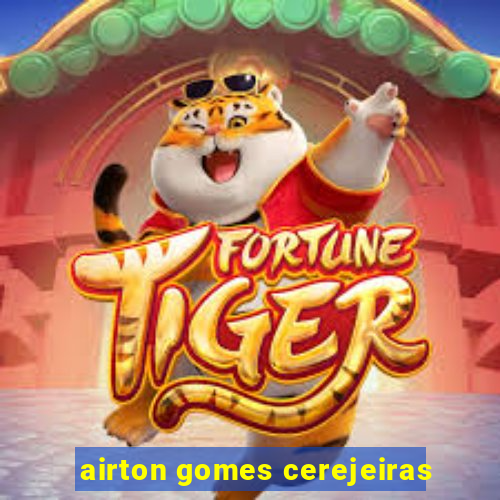 airton gomes cerejeiras